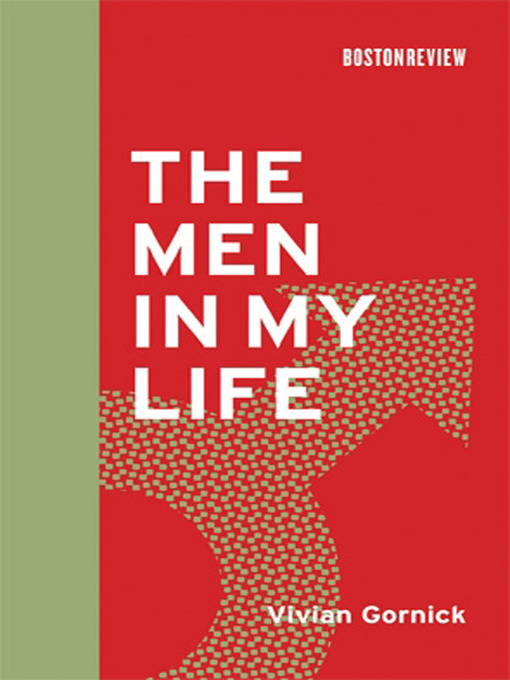 Title details for The Men in My Life by Vivian Gornick - Available